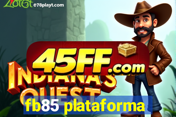 fb85 plataforma
